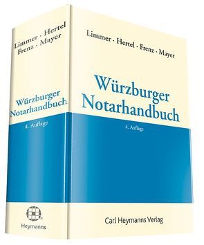 Würzburger Notarhandbuch von Frenz,  Norbert, Hertel,  Christian, Limmer,  Peter