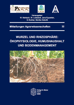 Wurzel und Rhizosphäre: Ökophysiologie, Humushaushalt und Bodenmanagement von Bodner,  Gernot, Epperlein,  Jana, Loiskandl,  Willibald, Merbach,  Wolfgang, Sobotik,  Monika