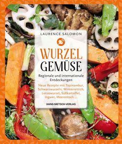 Wurzelgemüse – Regionale und internationale Entdeckungen von Salomon,  Laurence