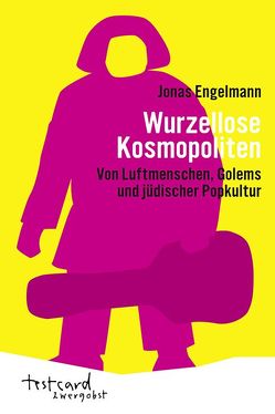 Wurzellose Kosmopoliten von Engelmann,  Jonas