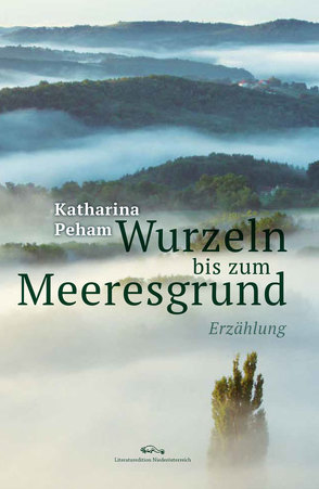 Wurzeln bis zum Meeresgrund von Peham,  Katharina