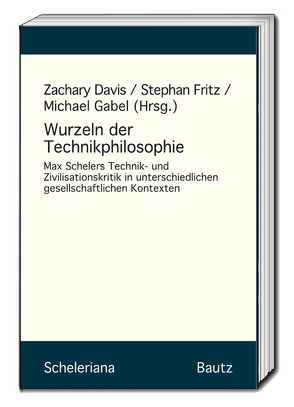 Wurzeln der Technikphilosophie von Davis,  Zachary, Fritz,  Stephan, Gabel,  Michael