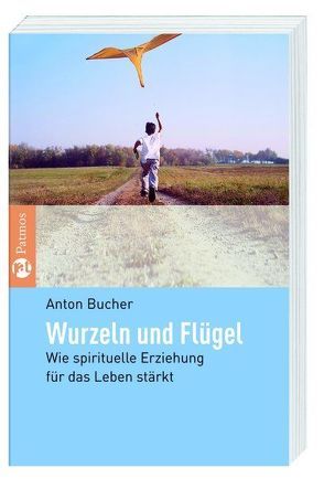 Wurzeln und Flügel von Bucher,  Anton