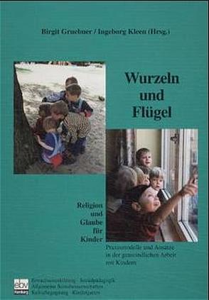 Wurzeln und Flügel von Gruebner,  Birgit, Hübner,  Reinhard, Kleen,  Ingeborg, Langbein,  Ekkehard