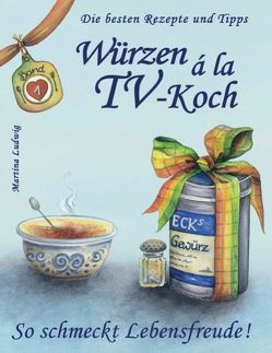 Würzen á la TV-Koch – Band 1 von Werder,  Mike