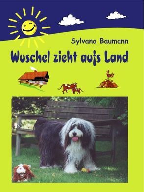 Wuschel zieht aufs Land. von Baumann,  Sylvana