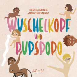 Wuschelkopf und Pupspopo von Lindner,  Cornelia, Tschemernjak,  Verena