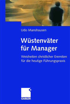 Wüstenväter für Manager von Manshausen,  Udo