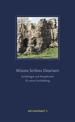 Wüstes Schloss Osterlant von Ender,  Wolfgang, Robel,  Steffan, Scherzer,  Cornelius, Walter,  Johann H