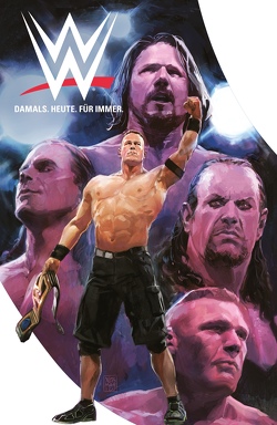 WWE Comics: Damals. Heute. Für Immer. von Bayliss,  Daniel, Brown,  Box, Garbark,  Doug, Hallum,  Dennis 'Hopeless', Jeschke,  Thomas, Lorenzo,  Rodrigo, Panetta,  Kevin, und weitere Autoren