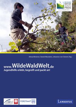 www.WildeWaldWelt.de von Brünner,  Almud, Mastalerz,  Daniel, von Stemm,  Johannes