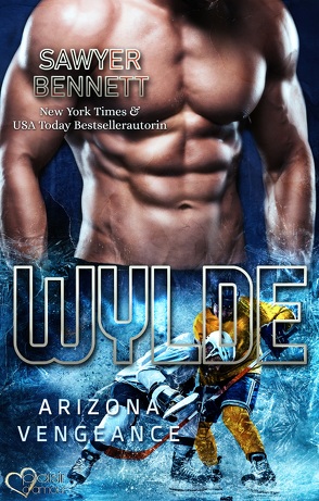 Wylde (Arizona Vengeance Team Teil 7) von Bennett,  Sawyer, Fraser,  Joy