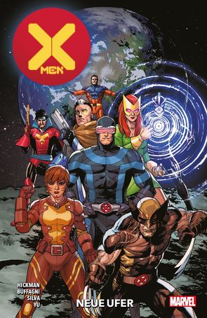 X-Men – Neustart von Buffagni,  Matteo, Hickman,  Jonathan, Rösch,  Alexander, Silva,  R.B., Yu,  Leinil Francis