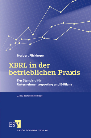 XBRL in der betrieblichen Praxis von Flickinger,  Norbert