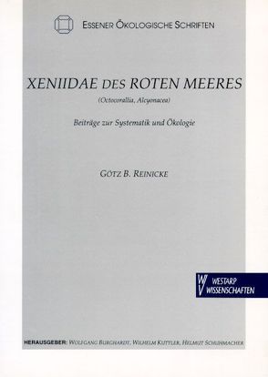 Xeniidae des Roten Meeres (Octocorallia, Alcyonacea) von Burghardt,  Wolfgang, Kuttler,  Wilhelm, Reinicke,  Götz, Schuhmacher,  Helmut