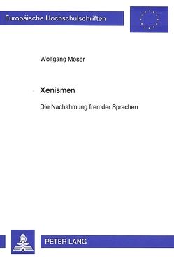 Xenismen von Moser,  Wolfgang