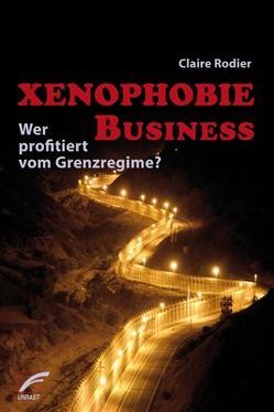 Xenophobie Business von Rodier,  Claire, Schaefermeyer,  Julia