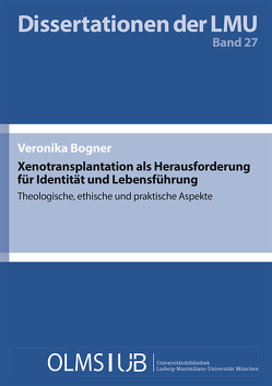 Xenotransplantation als Herausforderung für Identität und Lebensführung von Bogner,  Veronika