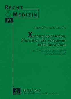 Xenotransplantation: Prävention des xenogenen Infektionsrisikos von Guerra Gonzalez,  Jorge