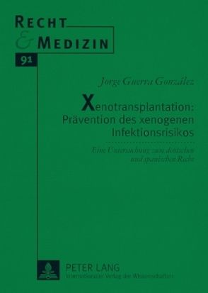 Xenotransplantation: Prävention des xenogenen Infektionsrisikos von Guerra Gonzalez,  Jorge