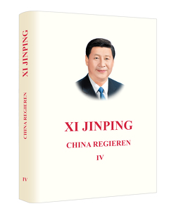 Xi Jinping: China Regieren IV von Xi,  Jinping