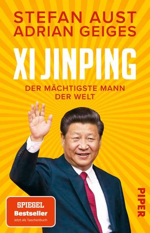 Xi Jinping – der mächtigste Mann der Welt von Aust,  Stefan, Geiges,  Adrian