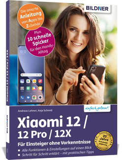 Xiaomi 12 / 12 Pro / 12X – Alle Modelle  – Für Einsteiger ohne Vorkenntnisse von Lehner,  Andreas, Schmid,  Anja
