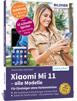 Xiaomi Mi 11 – alle Modelle – Für Einsteiger ohne Vorkenntnisse von Lehner,  Andreas, Schmid,  Anja
