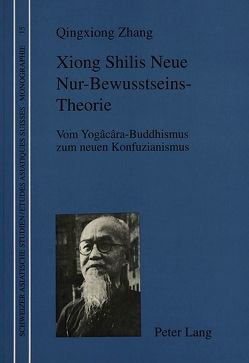 Xiong Shilis Neue Nur-Bewusstseins-Theorie von Zhang,  Quingxiong