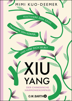 XIU YANG – Der chinesische Harmoniekompass von Elze,  Judith, Kuo-Deemer,  Mimi