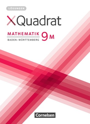 XQuadrat – Baden-Württemberg – 9. Schuljahr von Abb,  Judith, Baum,  Dieter, Heck,  Christopher, Heinz,  Kerstin, Klein,  Hannes, Kopp,  Elke, Kowalk,  Sabine, Polzer,  Lisa, Schmid,  Thilo, Siebert,  Axel