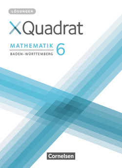 XQuadrat – Baden-Württemberg – 6. Schuljahr von Baum,  Dieter, Dehoust,  Johanna, Hinderer,  Nadine, Jocham,  Erwin, Klein,  Hannes, Köditz,  Andrea, Kowalk,  Sabine, Munk,  Christine, Nimmrichter,  Mathias, Polzer,  Lisa, Schmid,  Thilo, Steinkamp,  Nicola, Wanner,  Alisa