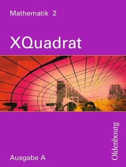 XQuadrat (Oldenbourg) – Ausgabe A – Baden-Württemberg, Hessen, Niedersachsen,… / Band 2: 6. Schuljahr – Schülerbuch von Baum,  Dieter, Eberle,  Ulrike, Gierse,  Klaus, Hausknecht,  Heinrich, Klein,  Hans-Martin, Link,  Michaela, Markowski,  Klaus, Mecherlein,  Reiner, Nimmrichter,  Mathias, Poloczek,  Joachim, Schmid,  Thilo, Schmidt,  Joachim, Scholze,  Peter, Weidemann,  Inga