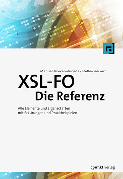 XSL-FO – Die Referenz von Herkert,  Steffen, Montero-Pineda,  Manuel