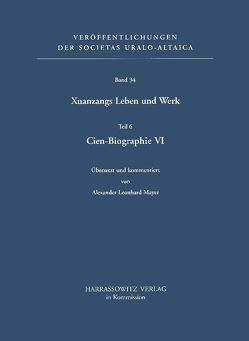 Xuanzangs Leben und Werk / Cien-Biographie VI von Mayer,  Alexander L, Röhrborn,  Klaus