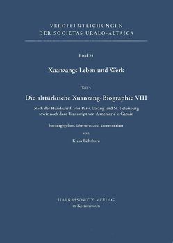 Xuanzangs Leben und Werk / Die alttürkische Xuanzang-Biographie VIII von Mayer,  Alexander L, Röhrborn,  Klaus