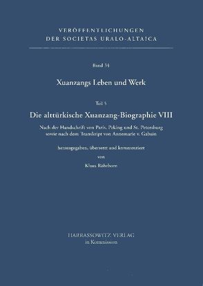 Xuanzangs Leben und Werk / Die alttürkische Xuanzang-Biographie VIII von Mayer,  Alexander L, Röhrborn,  Klaus