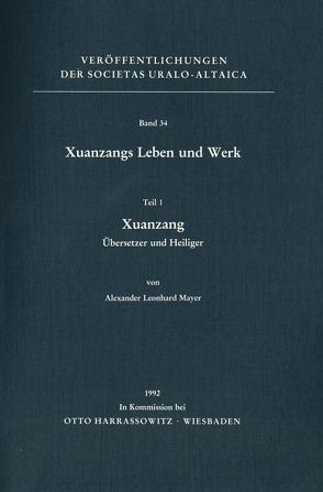 Xuanzangs Leben und Werk / Xuanzang, Übersetzer und Heiliger von Mayer,  Alexander L, Röhrborn,  Klaus