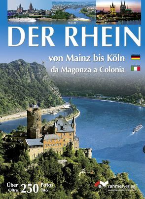 XXL-Book Rhein (Deutsch-Ital. Ausgabe) Der Rhein – von Mainz bis Köln / da Magonza a Colonia von Rahmel,  Manfred, Rahmel,  Renate