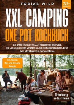 XXL Camping One Pot Kochbuch von Wild,  Tobias