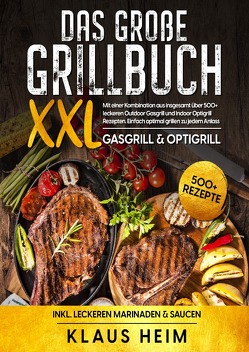 XXL Das große Grillbuch von Heim,  Klaus