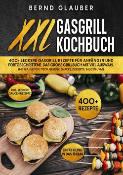 XXL Gasgrill Kochbuch von Glauber,  Bernd