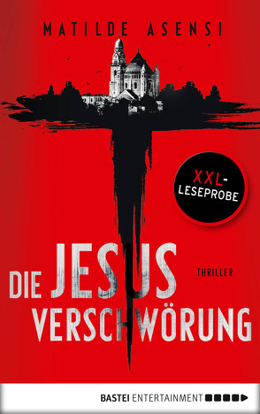 XXL-Leseprobe: Die Jesus-Verschwörung von Asensi,  Matilde, Martin,  Sybille