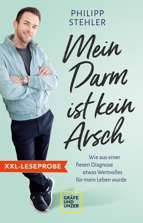 XXL-Leseprobe: Mein Darm ist kein Arsch von Stehler,  Philipp