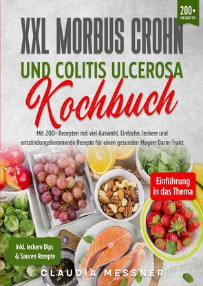 XXL Morbus Crohn und Colitis Ulcerosa Kochbuch von Messner,  Claudia