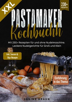 XXL Pastamaker Kochbuch von Braun,  Sabine
