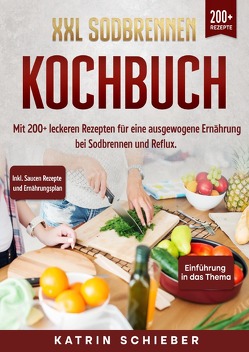 XXL Sodbrennen Kochbuch von Schieber,  Katrin