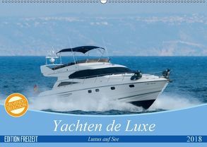 Yachten de Luxe – Luxus auf See (Wandkalender 2018 DIN A2 quer) von Hilger,  Axel