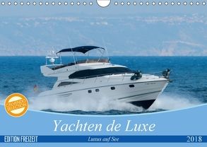 Yachten de Luxe – Luxus auf See (Wandkalender 2018 DIN A4 quer) von Hilger,  Axel