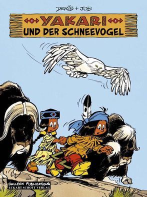 Yakari Band 18: Yakari und der Schneevogel von Derib,  Claude, Job,  i.e. Jobin,  André, Schott,  Eckart